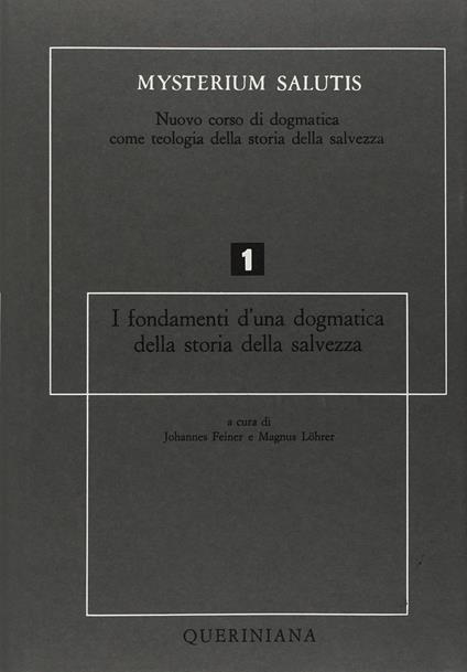 Mysterium salutis. Vol. 1: I fondamenti di una dogmatica della storia della salvezza (1) - copertina