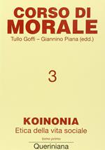 Corso di morale. Vol. 3: Koinonia. Etica della vita sociale (1).