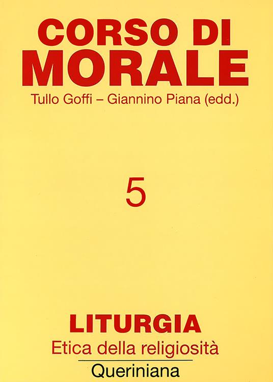 Corso di morale. Vol. 5: Liturgia. Etica della religiosità - copertina