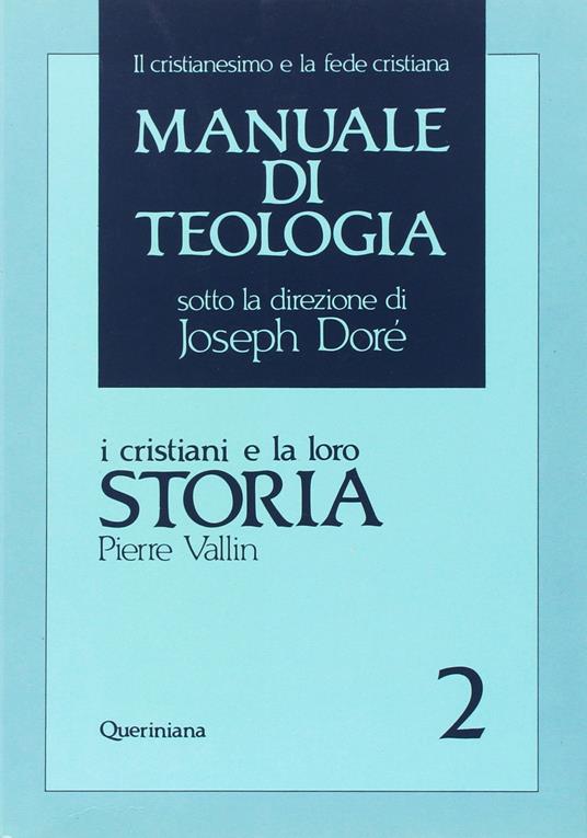 Manuale di teologia. Vol. 2: I cristiani e la loro storia. - Pierre Vallin - copertina