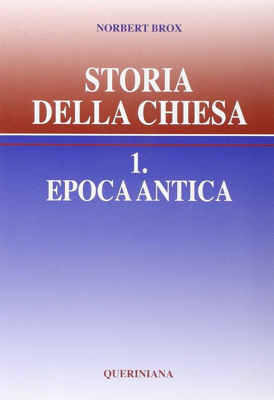 Storia della Chiesa. Vol. 1: Epoca antica - Norbert Brox - copertina