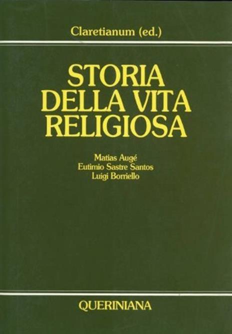 Storia della vita religiosa - Matias Augé,Eutimio Sastre Santos,Luigi Borriello - copertina