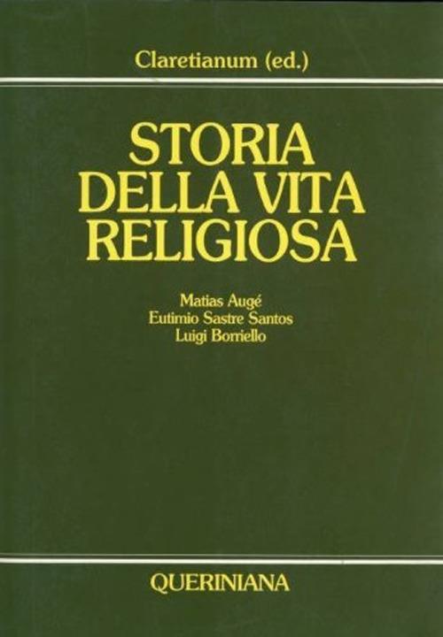 Storia della vita religiosa - Matias Augé,Eutimio Sastre Santos,Luigi Borriello - copertina