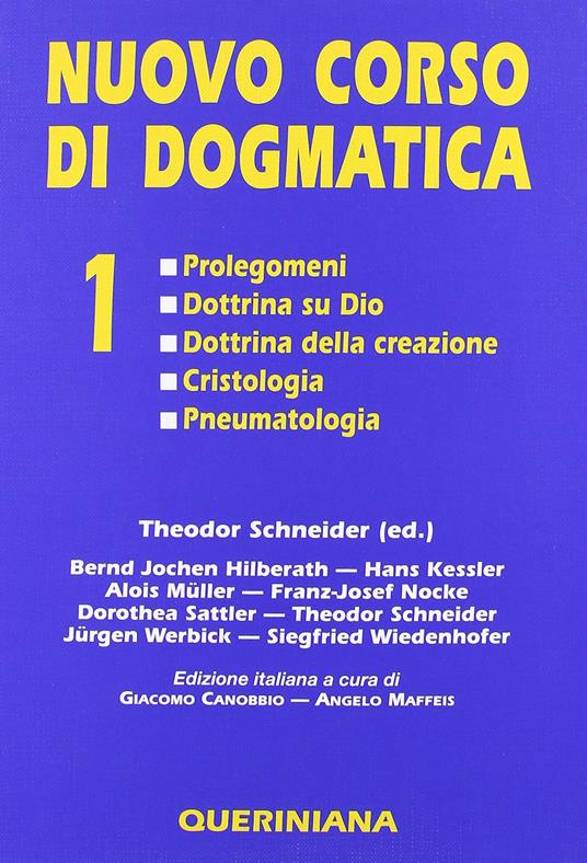 Nuovo corso di dogmatica. Vol. 1: Prolegomeni. Dottrina su Dio. Dottrina della creazione. Cristologia. Pneumatologia - copertina