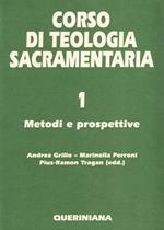 Corso di teologia sacramentaria. Vol. 1: Metodi e prospettive.