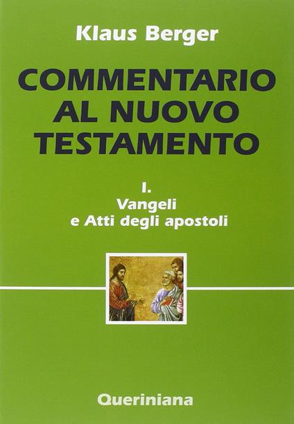 Commentario al Nuovo Testamento. Vol. 1: Vangeli e Atti degli apostoli - Klaus Berger - copertina