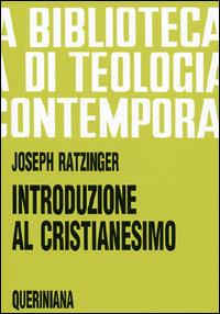 Introduzione al cristianesimo. Lezioni sul simbolo apostolico - Benedetto XVI (Joseph Ratzinger) - copertina
