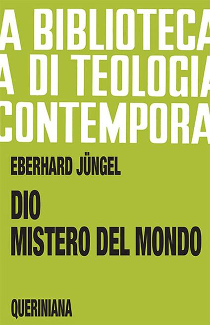 Dio, mistero del mondo. Per una fondazione della teologia del crocifisso nella disputa fra teismo e ateismo - Eberhard Jüngel - copertina