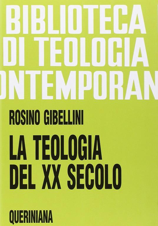La teologia del XX secolo-Il passo del Duemila in teologia - Rosino Gibellini - copertina