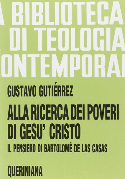 Alla ricerca dei poveri di Gesù Cristo. Il pensiero di Bartolomé de Las Casas - Gustavo Gutiérrez - copertina