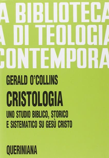 Cristologia. Uno studio biblico, storico e sistematico su Gesù Cristo - Gerald O'Collins - copertina