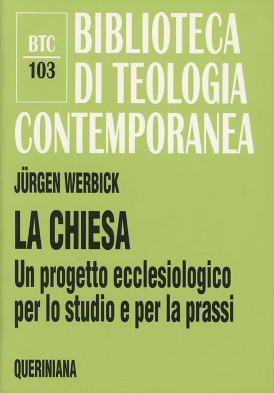 La chiesa. Un progetto ecclesiologico per lo studio e per la prassi - Jürgen Werbick - copertina