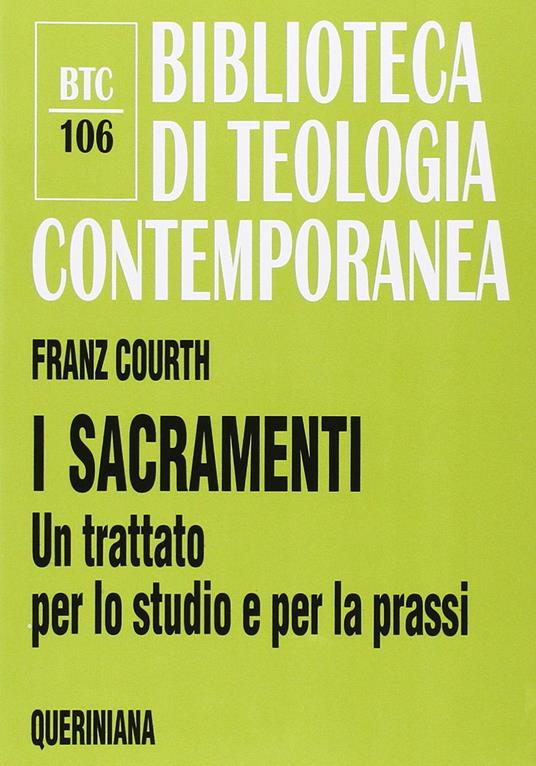 I sacramenti. Un trattato per lo studio e per la prassi - Franz Courth - copertina