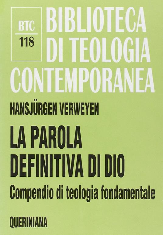 La parola definitiva di Dio. Compendio di teologia fondamentale - Hansjürgen Verweyen - copertina