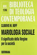 Mariologia sociale. Il significato della Vergine per la società