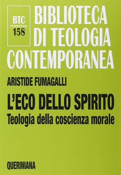 L' eco dello spirito. Teologia della coscienza morale - Aristide Fumagalli - copertina
