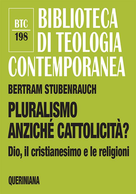 Pluralismo anziché cattolicità? Dio, il cristianesimo e le religioni - Bertram Stubenrauch - copertina