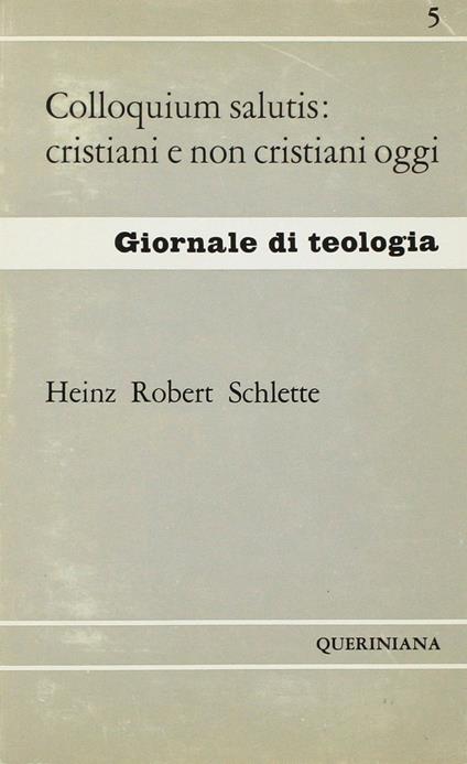 Colloquium salutis: cristiani e non-cristiani oggi - H. Robert Schlette - copertina