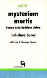 Mysterium mortis. L'uomo nella decisione ultima