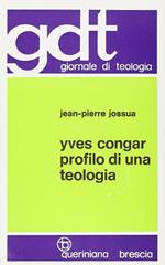 Yves Congar. Profilo di una teologia