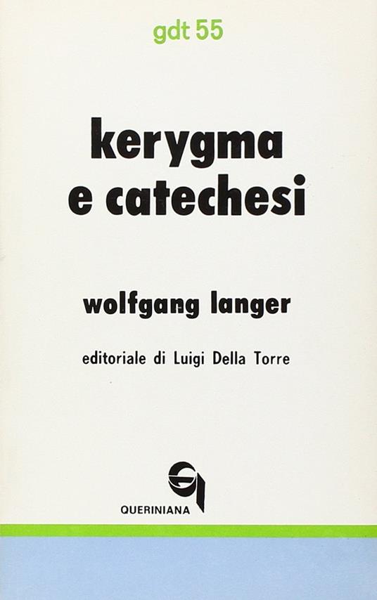 Kérigma e catechesi. Nuovi fondamenti teologici e didattici dell'insegnamento biblico - Wolfgang Langer - copertina