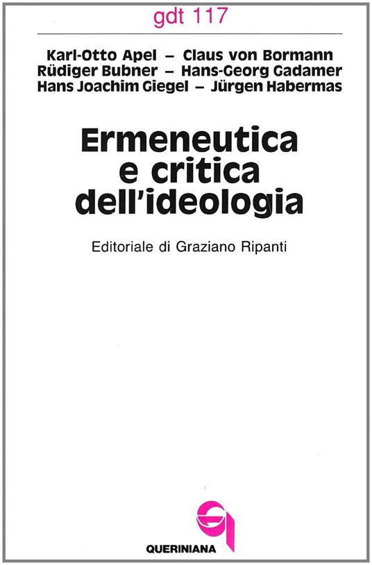 Ermeneutica e critica dell'ideologia - Karl Otto Apel,Hans Georg Gadamer,Jürgen Habermas - copertina