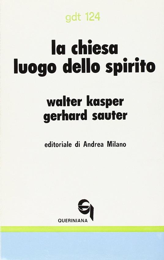 La Chiesa luogo dello Spirito. Linee di ecclesiologia pneumatologica - Walter Kasper,Gerhard Sauter - copertina