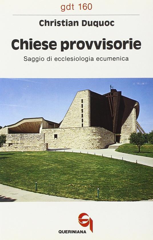 Chiese provvisorie. Saggio di ecclesiologia ecumenica - Christian Duquoc - copertina