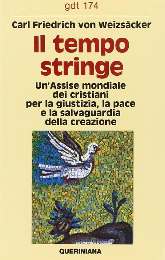 Il tempo stringe. Un'assise mondiale dei cristiani per la giustizia, la pace e la salvaguardia della creazione - Carl F. von Weizsäcker - copertina