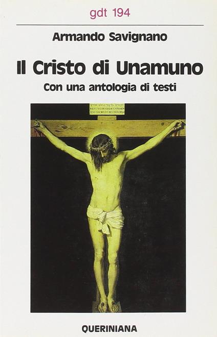 Il cristo di Unamuno. Con una antologia di testi - Armando Savignano - copertina
