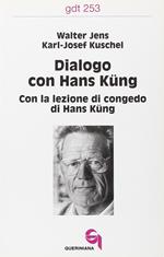 Dialogo con Hans Küng. Con la lezione di congedo di Hans Küng