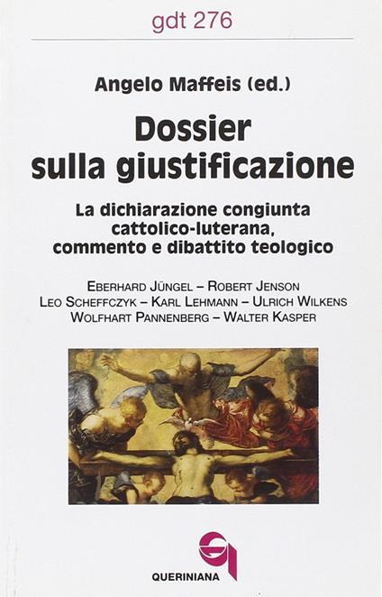Dossier sulla giustificazione. La dichiarazione congiunta cattolico-luterana. Commento e dibattito teologico - copertina