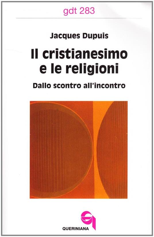 Il cristianesimo e le religioni. Dallo scontro all'incontro - Jacques Dupuis - copertina
