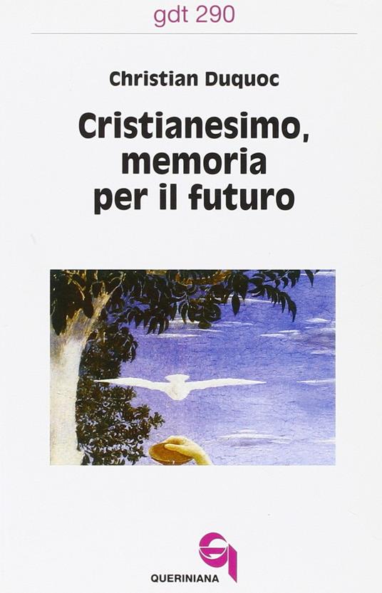 Cristianesimo, memoria per il futuro - Christian Duquoc - copertina