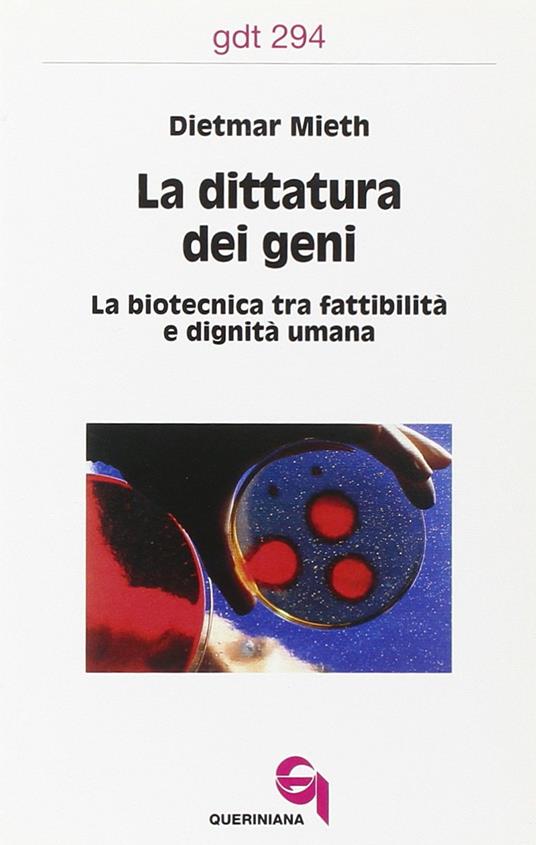La dittatura dei geni. La biotecnica tra fattibilità e dignità umana - Dietmar Mieth - copertina