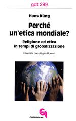 Perché un'etica mondiale? Religione ed etica in tempi di globalizzazione. Intervista con Jürgen Hoeren