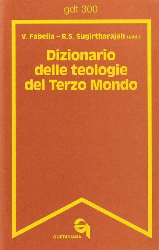 Dizionario delle teologie del Terzo Mondo - Virginia Fabella,Rasiah S. Sugirtharajah - copertina