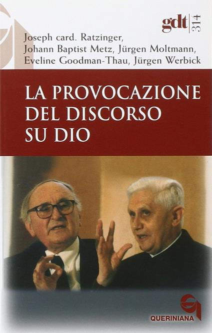 La provocazione del discorso su Dio - Benedetto XVI (Joseph Ratzinger),Johann Baptist Metz,Jürgen Moltmann - copertina