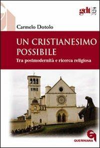 Un cristianesimo possibile. Tra postmodernità e ricerca religiosa - Carmelo Dotolo - copertina