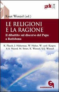 Le religioni e la ragione. Il dibattito sul discorso del papa a Ratisbona - copertina