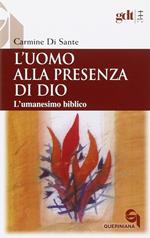 L'uomo alla presenza di Dio. L'umanesimo biblico