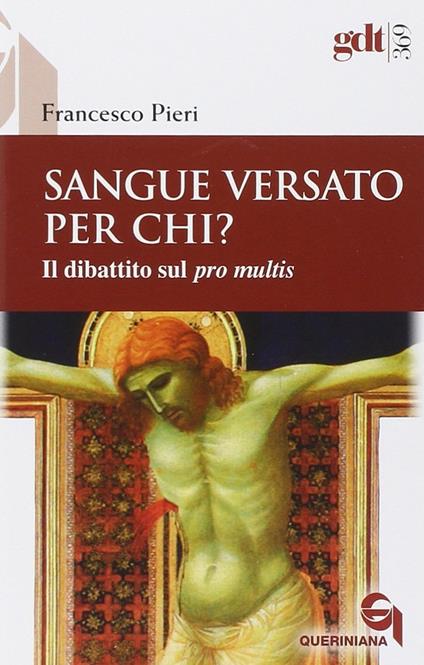Sangue versato per chi? Il dibattito sul «pro multis» - Francesco Pieri - copertina