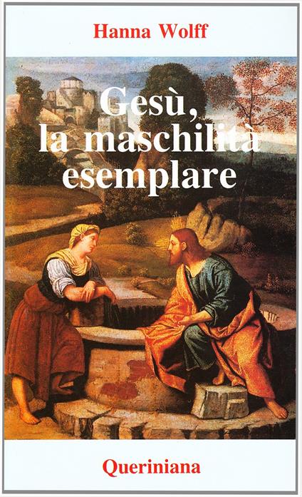 Gesù, la maschilità esemplare. La figura di Gesù secondo la psicologia del profondo - Hanna Wolff - copertina