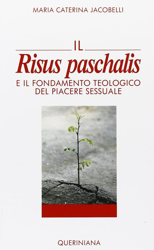 Il risus paschalis e il fondamento teologico del piacere sessuale - M. Caterina Jacobelli - copertina