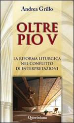 Oltre Pio V. La riforma liturgica, dopo Summorum pontificum e Traditionis custodes