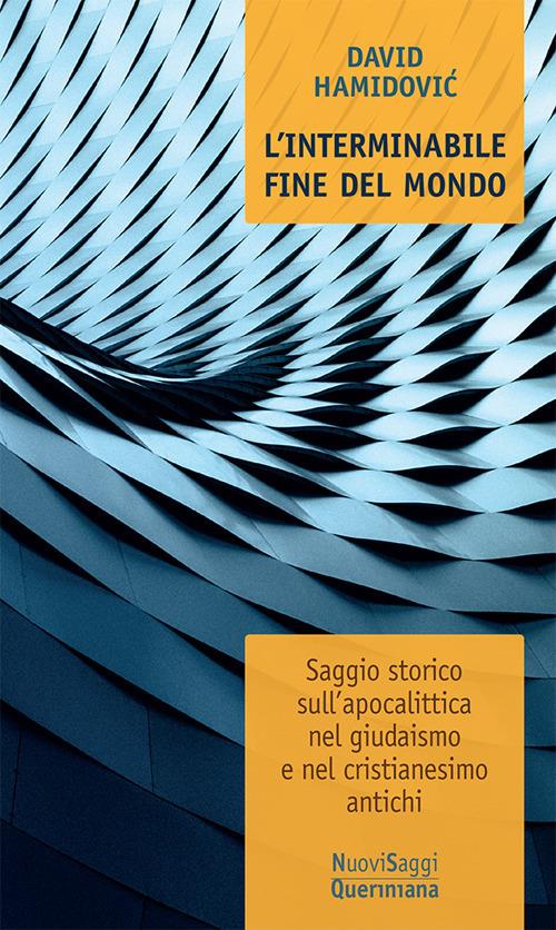 L' interminabile fine del mondo. Saggio storico sull'apocalittica nel giudaismo e nel cristianesimo antichi - David Hamidovic - copertina