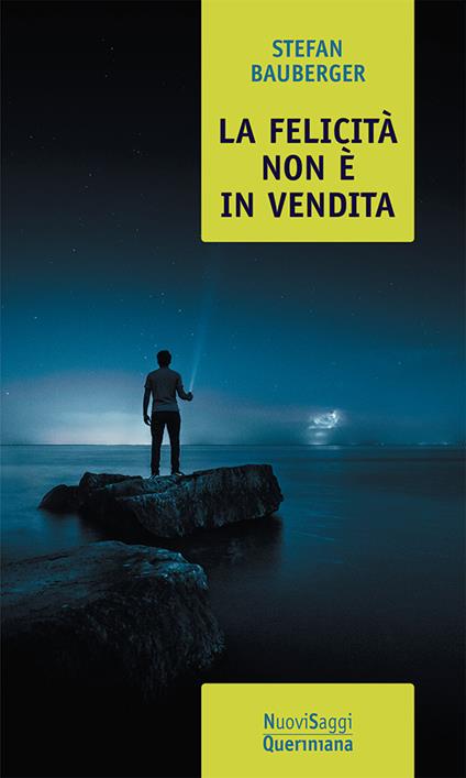 La felicità non è in vendita. Una filosofia per realizzare se stessi - Stefan Bauberger - copertina