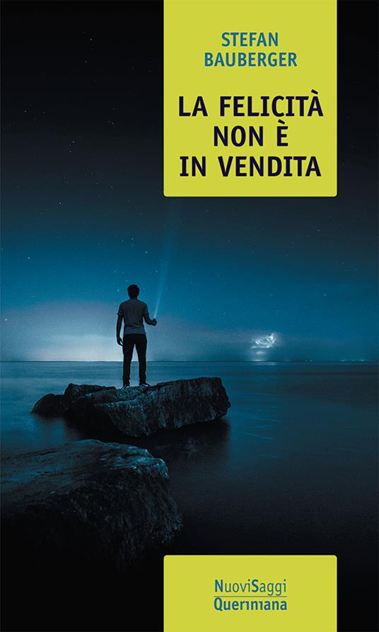 La felicità non è in vendita. Una filosofia per realizzare se stessi - Stefan Bauberger - copertina