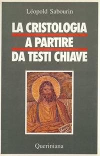 La cristologia a partire da testi chiave - Léopold Sabourin - copertina