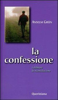 La confessione. Celebrare la riconciliazione - Anselm Grün - copertina